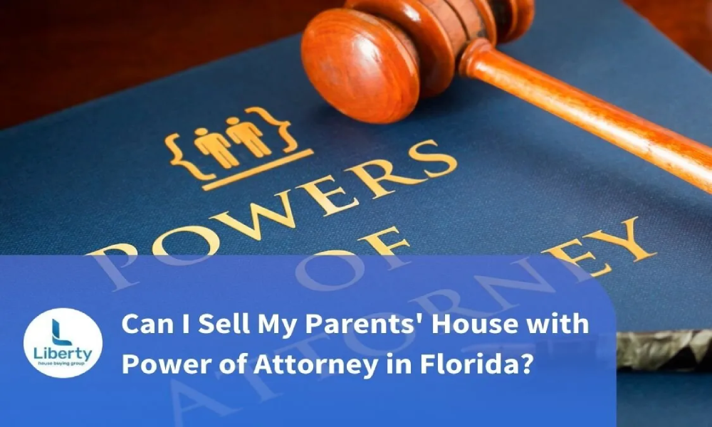 Can I Sell My Parents House with Power of Attorney in Florida Can I Sell My Parents House with Power of Attorney in Florida