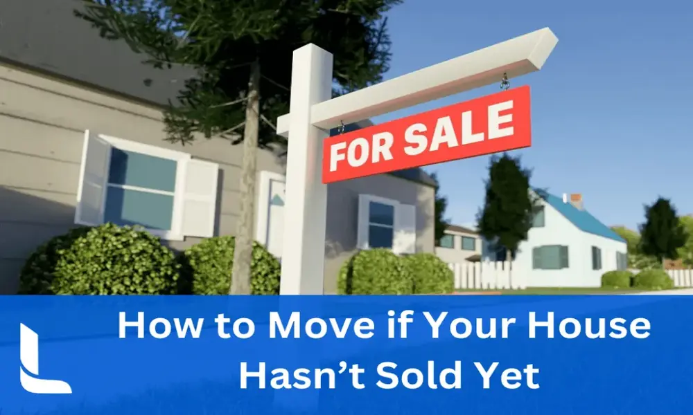 Move if Your House Hasn’t Sold Yet-Small Move if Your House Hasn’t Sold Yet-Small